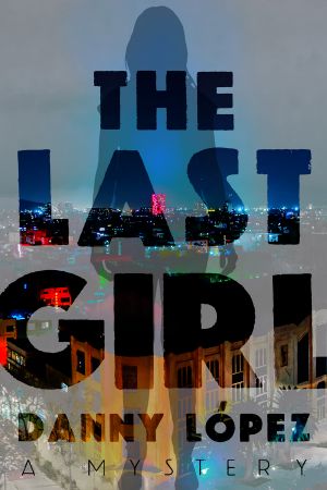 [Dexter Vega Mystery 01] • The Last Girl